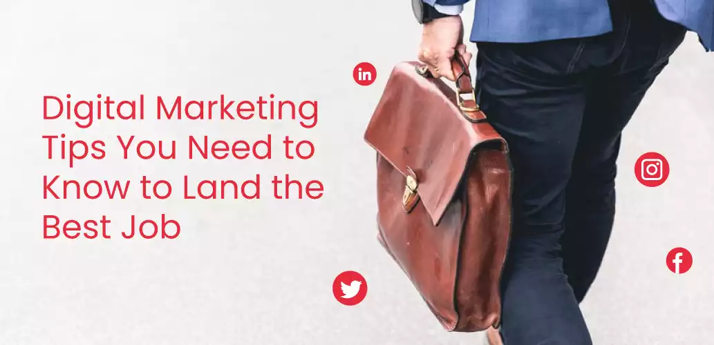 Digital Marketing Tips You Need to Know to Land the Best Job