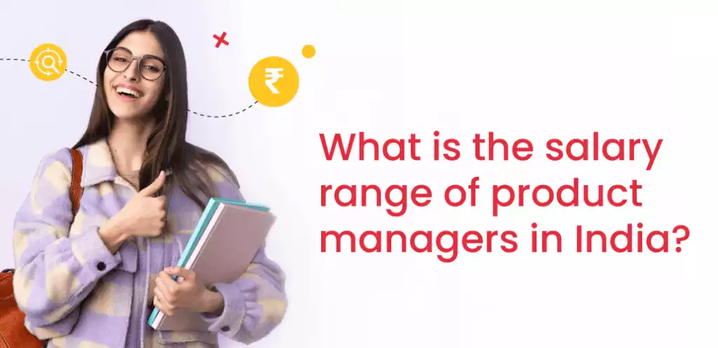 What is the salary range of product managers in India?