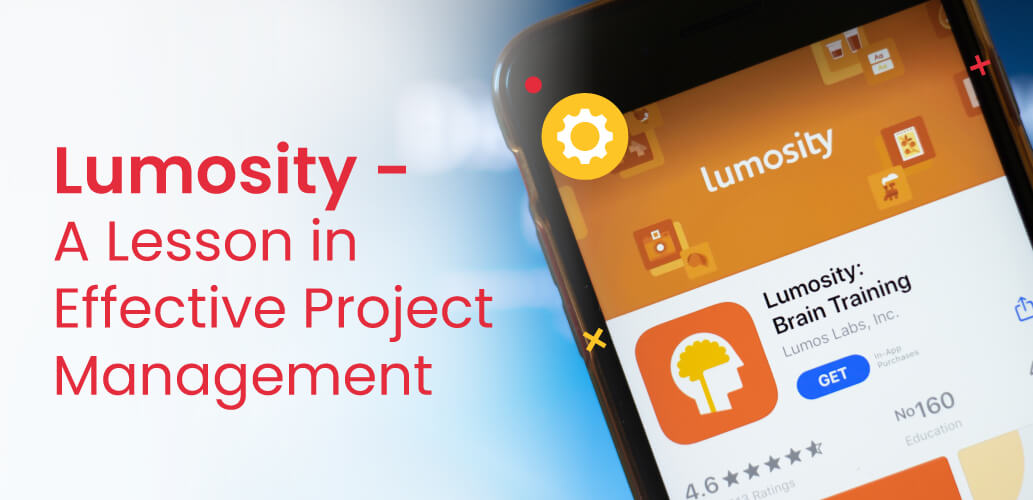 Lumosity – A Lesson in Effective Project Management