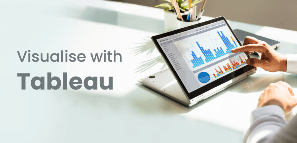 Visualise with Tableau