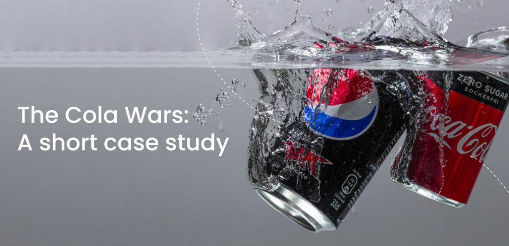 The Cola Wars: A short case study