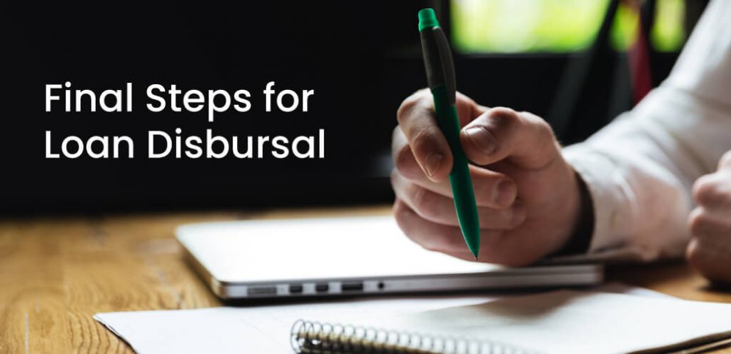 Final Steps for Loan Disbursal