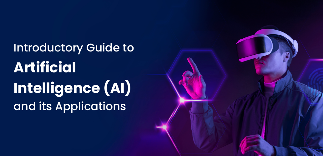 Introductory Guide to Artificial Intelligence (AI) and its Applications.