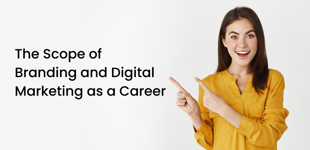 The Scope of Branding and Digital Marketing as a Career