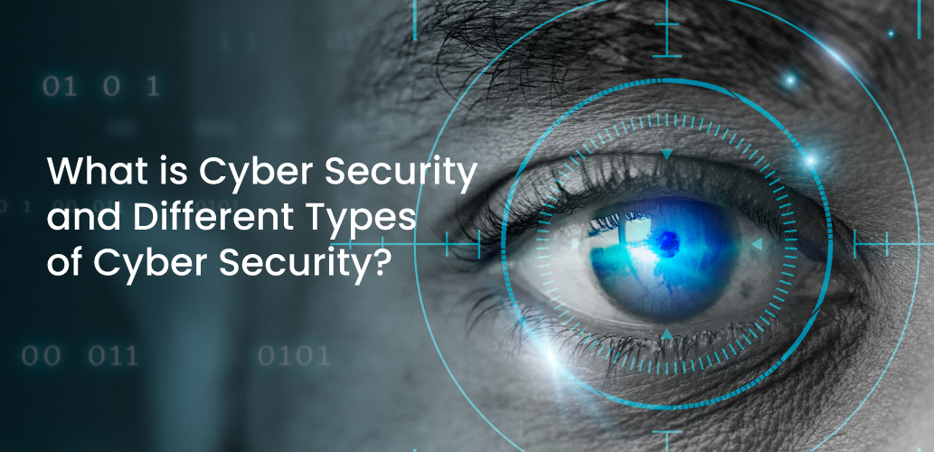 What is Cyber Security and Different Types of Cyber Security?