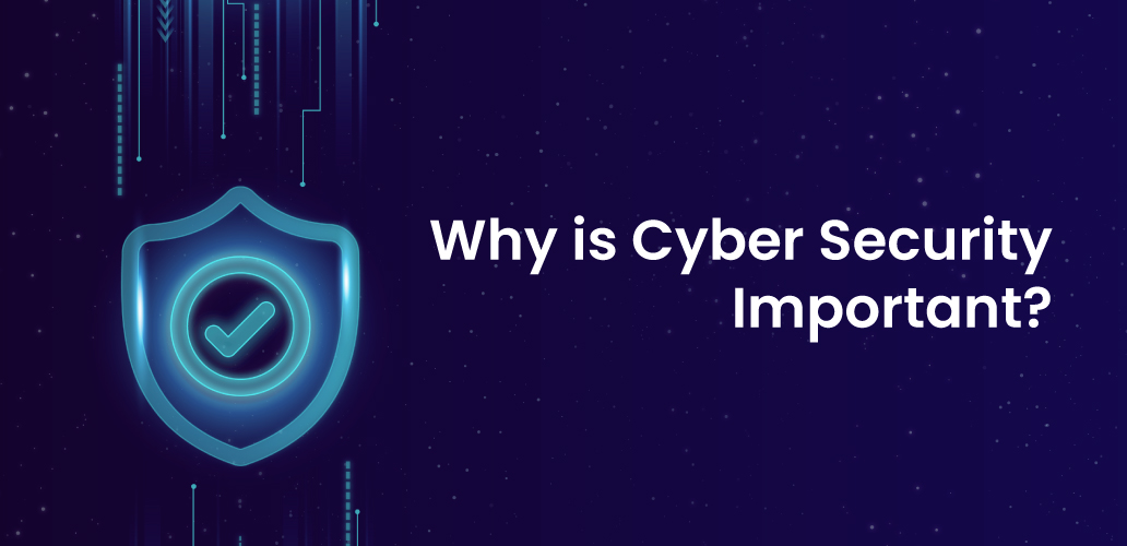 Why is Cyber Security Important?