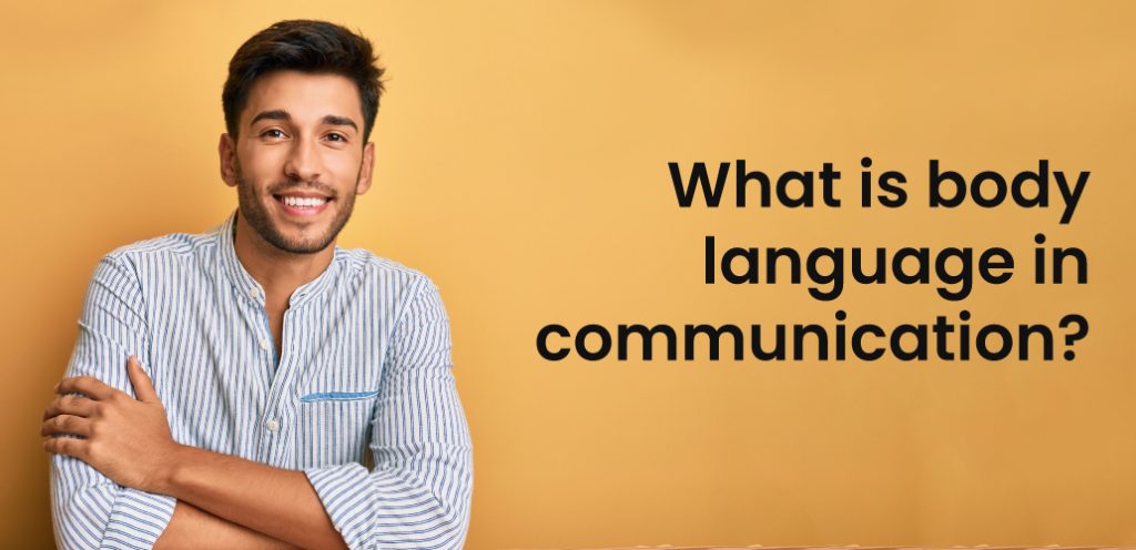 What is body language in communication?