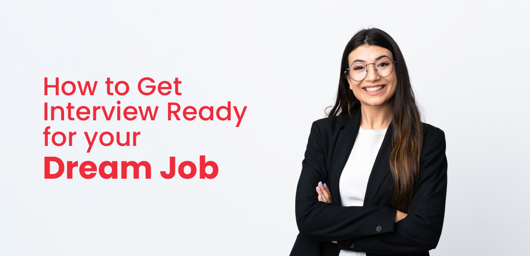 How to Get Interview Ready for your Dream Job