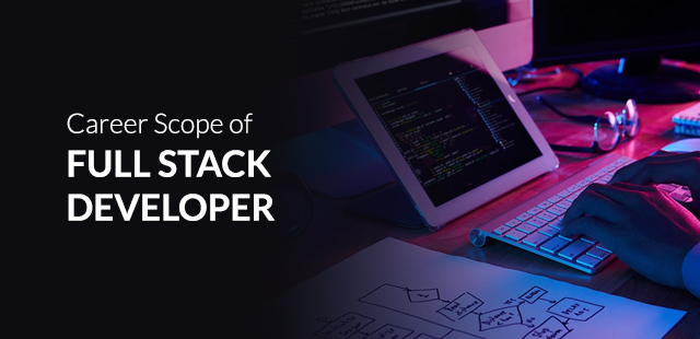 Career Scope of Full Stack Developer