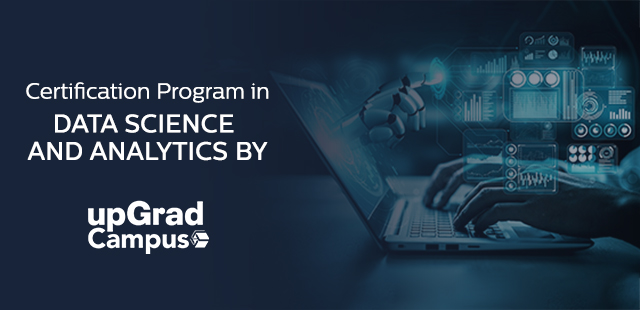 Certification Program in Data Science & Analytics By upGrad Campus