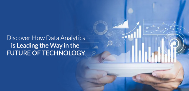 Discover How Data Analytics is Leading the Way in the Future of Technology!