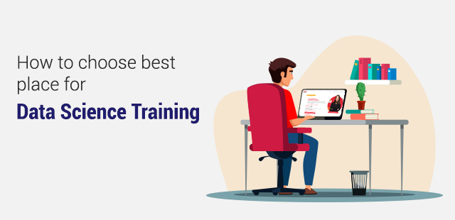 How to choose best place for Data Science Training