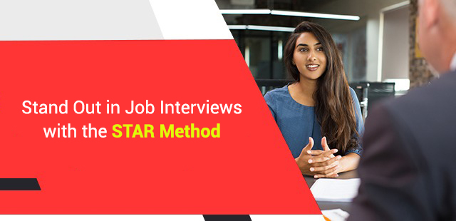 Stand out in Job Interviews with the STAR Method
