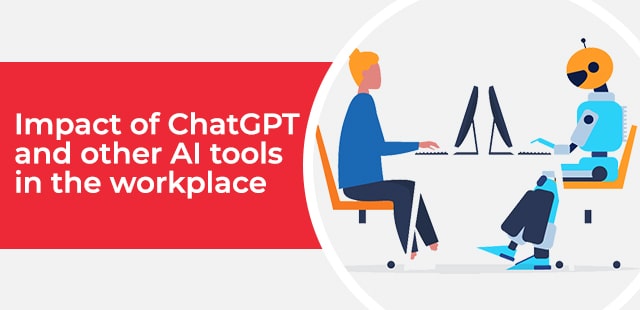 Impact of ChatGPT and other AI tools in the workplace