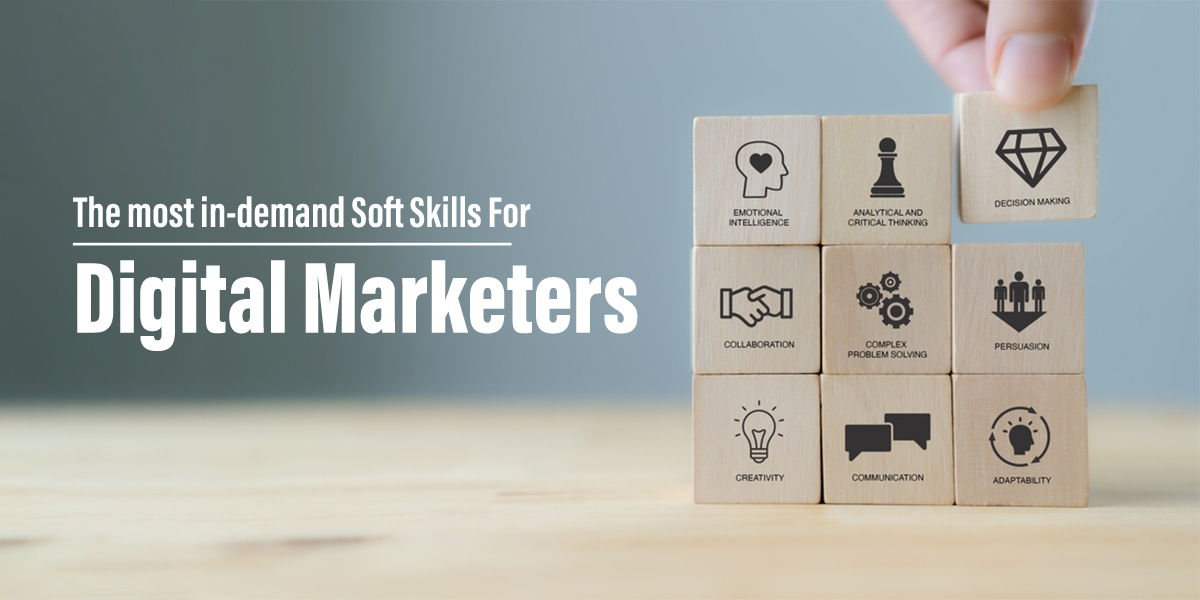 The Most in-demand Soft Skills For Digital Marketers