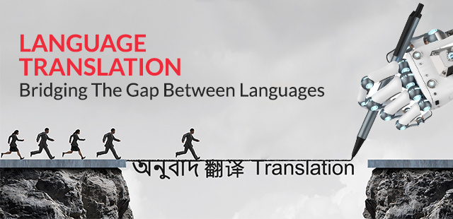 Language Translation: Bridging the Gap Between Languages