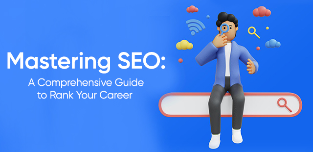 Mastering SEO: A Comprehensive Guide to Rank Your Career