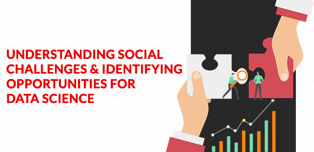 
Understanding Social Challenges and Identifying Opportunities