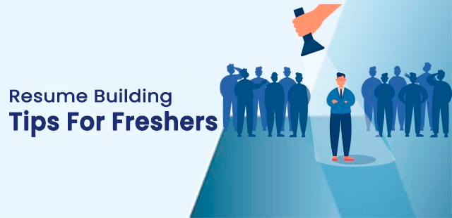 Resume Building Tips for Freshers