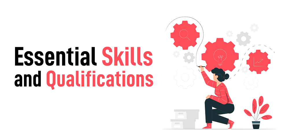 Essential Skills and Qualifications