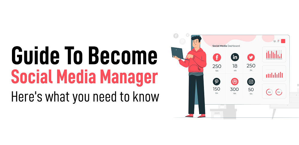 Guide To Become Social Media Manager: Here’s what you need to know