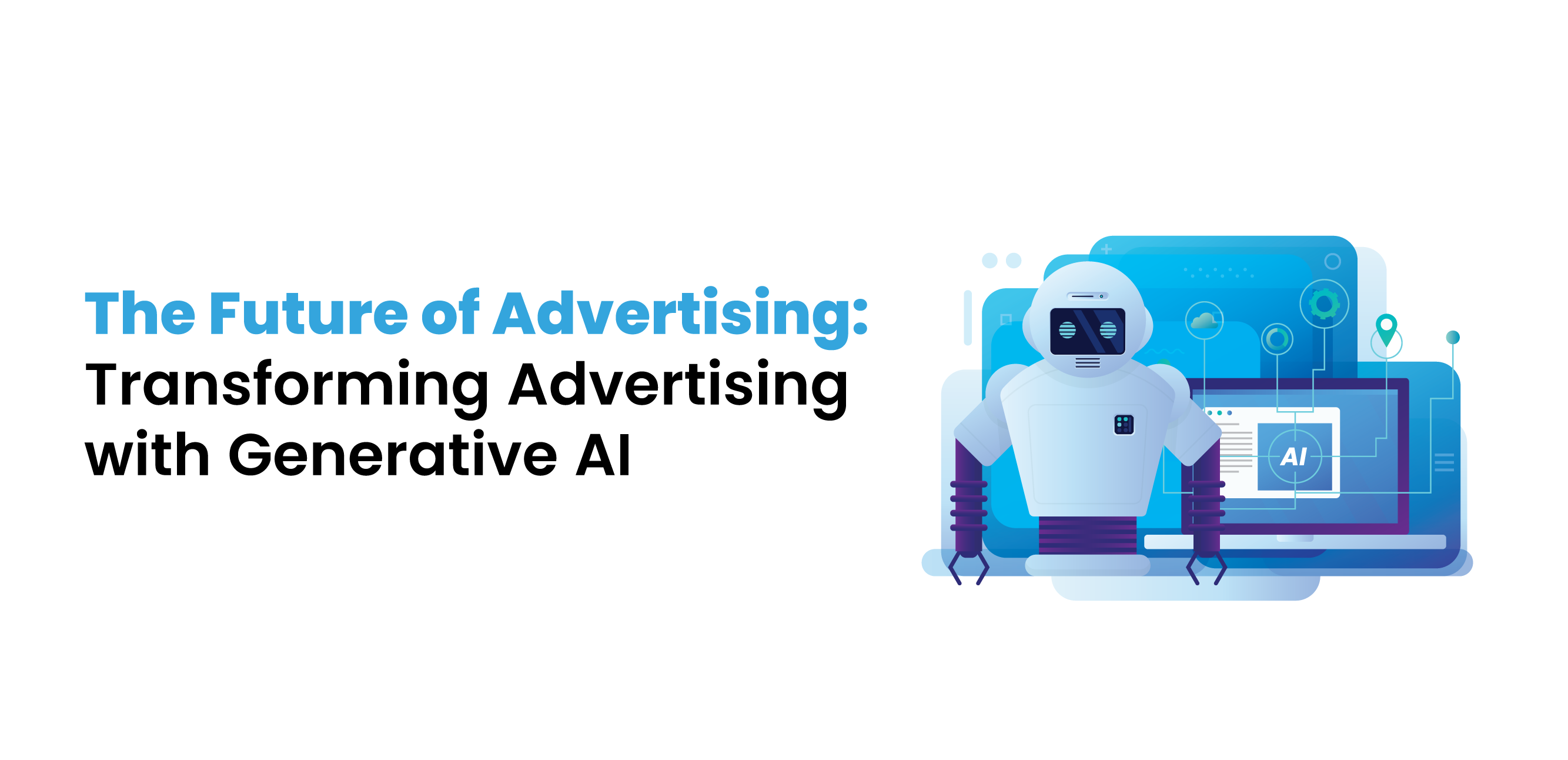 The Future of Advertising: Transforming Advertising with Generative AI