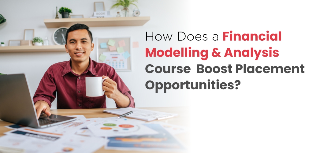 Financial Modelling and Analysis course placement opportunities
