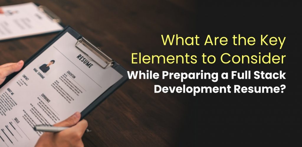 Key Elements of Full Stack Development Resume
