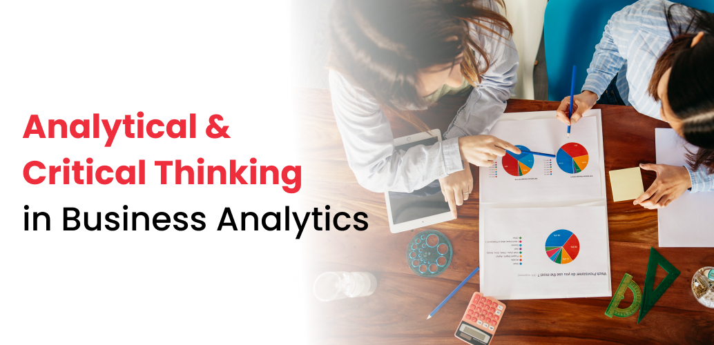 Analytical and Critical Thinking in Business Analytics