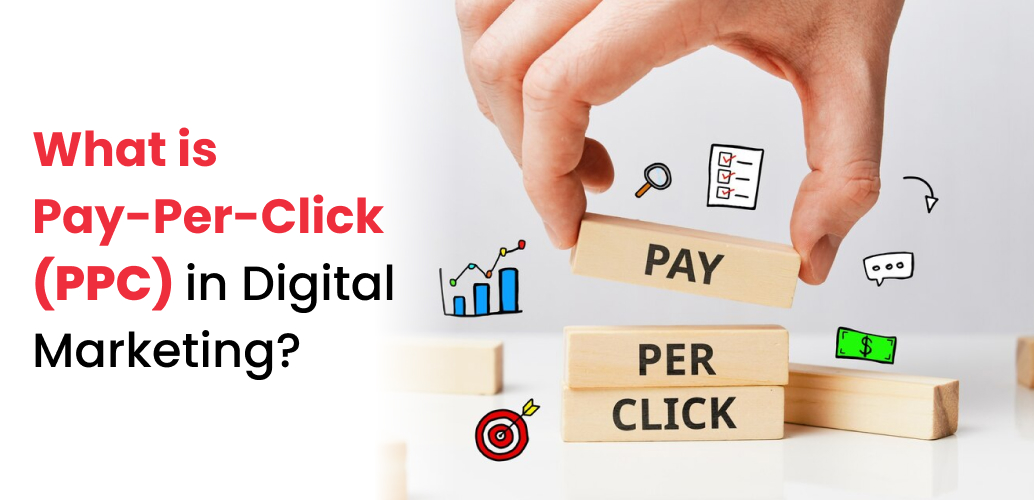 What Is PPC? Pay-Per-Click in Digital Marketing