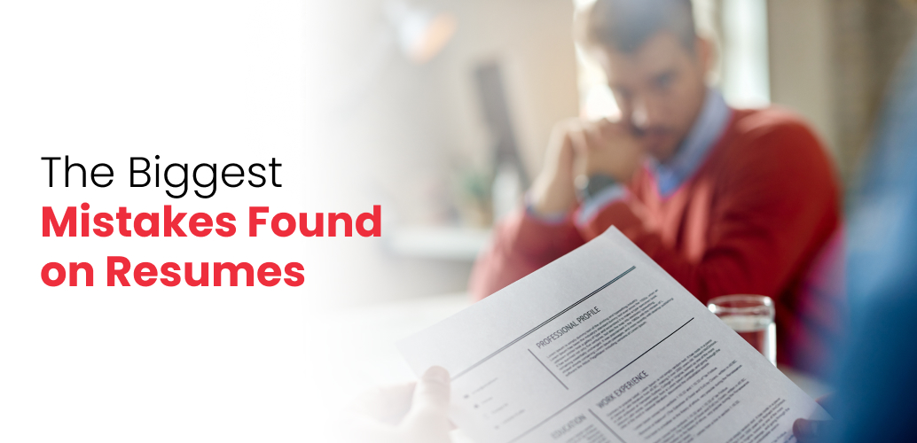 The Biggest Mistakes Found on Resumes 