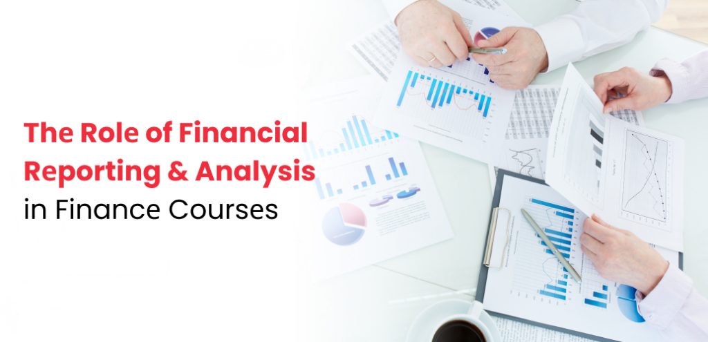 Thе Rolе of Financial Rеporting And Analysis in Financе Coursеs
