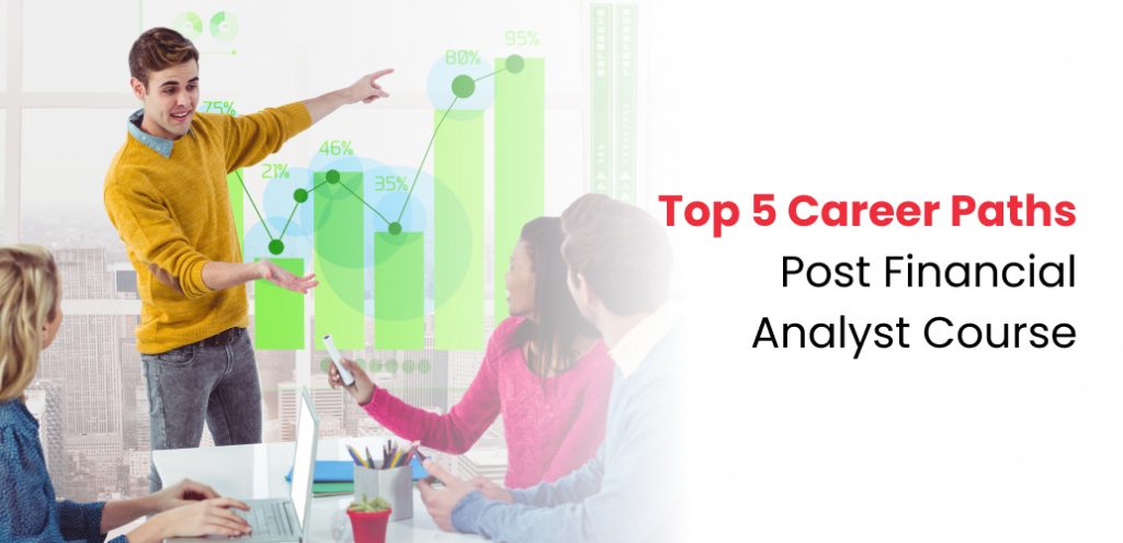  Top 5 Career Paths Post Financial Analyst Course 