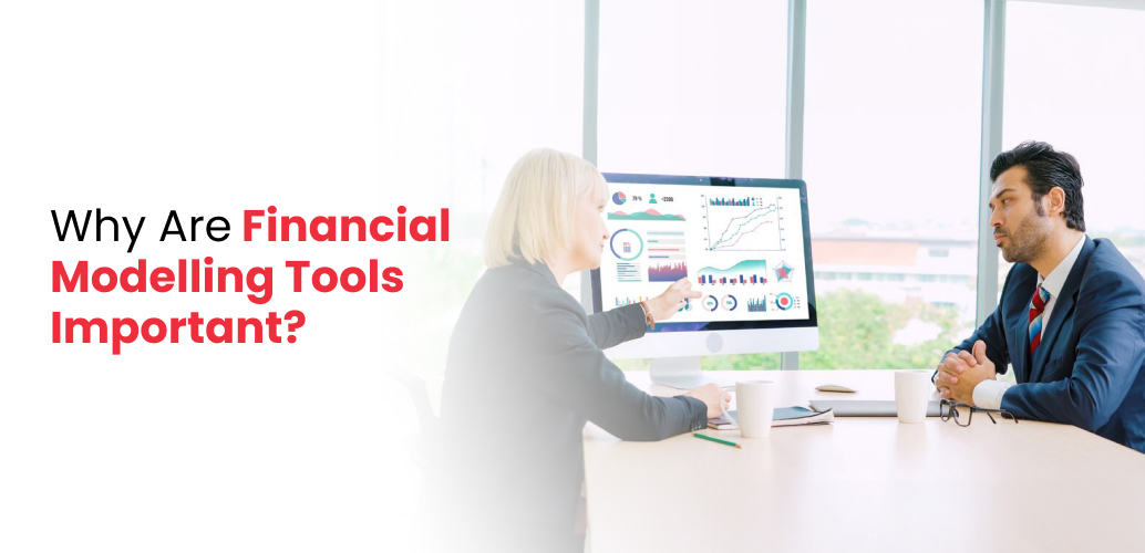 Importance of Financial Modelling Tools