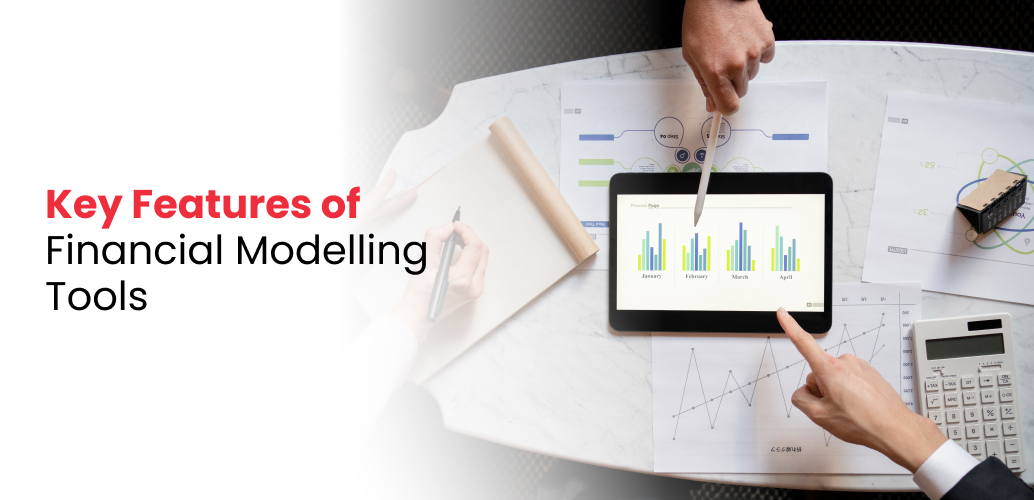 Key Features of Financial Modelling Tools