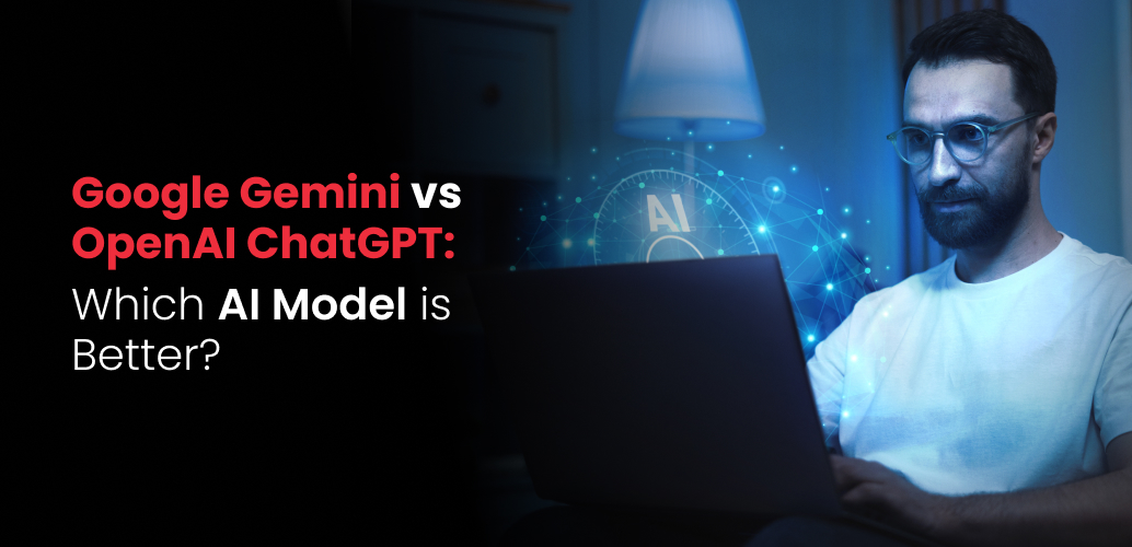Google Gemini vs OpenAI ChatGPT: Which Artificial Intelligence Model is Better?
