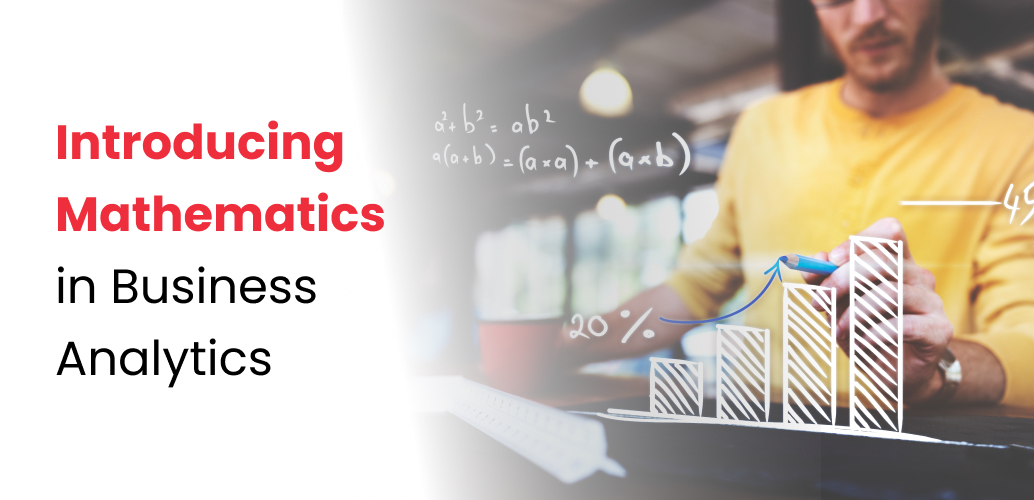 Introducing Maths in Business Analytics