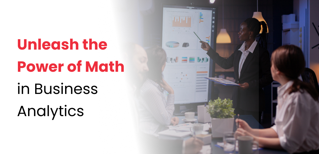 The Power of Math in Business Analytics